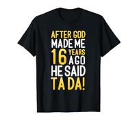 Après Que Dieu m'ait créé il y a 16 Ans, il a Dit Que c'était Mon 16e Anniversaire T-Shirt Graphique avec Valeur, Homme, Noir, S