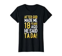 Après Que Dieu m'ait créé il y a 18 Ans, il a Dit Que c'était Ton 18e Anniversaire T-Shirt Graphique avec Valeur, Femme, Noir, XS