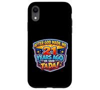 Après Que Dieu m'ait créé il y a 21 Ans, il a Dit Que c'était Le 21e Anniversaire de Tada Coque pour iPhone XR