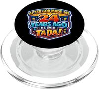 Après Que Dieu m'ait créé il y a 24 Ans, il a Dit Que c'était Le 24e Anniversaire de Tada PopSockets PopGrip pour MagSafe