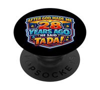 Après Que Dieu m'ait créé il y a 28 Ans, il a Dit Que c'était Mon 28e Anniversaire PopSockets PopGrip Adhésif