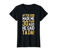Après Que Dieu m'ait créé il y a 30 Ans, il a Dit Que c'était Ton 30e Anniversaire T-Shirt Graphique avec Valeur, Femme, Noir, L