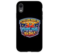 Après Que Dieu m'ait créé il y a 32 Ans, il a Dit Que Tada Avait 32 Ans Coque pour iPhone XR