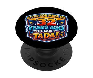 Après Que Dieu m'ait créé il y a 32 Ans, il a Dit Que Tada Avait 32 Ans PopSockets PopGrip Adhésif