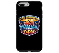 Après Que Dieu m'ait créé il y a 41 Ans, il a Dit : 41e Anniversaire Coque pour iPhone 7 Plus/8 Plus
