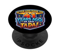 Après Que Dieu m'ait créé il y a 41 Ans, il a Dit : 41e Anniversaire PopSockets PopGrip Adhésif