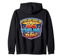 Après Que Dieu m'ait créé il y a 46 Ans, il a Dit Que c'était Mon 46e Anniversaire. Sweat à Capuche