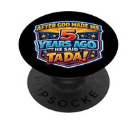 Après Que Dieu m'ait créé il y a 5 Ans, il a Dit « Tada, 5e Anniversaire Amusant » PopSockets PopGrip Adhésif