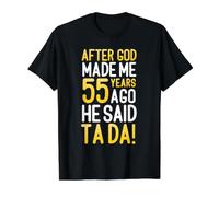 Après Que Dieu m'ait créé il y a 55 Ans, il a Dit Que Ta Da Avait 55e Anniversaire T-Shirt Graphique avec Valeur, Homme, Noir, M