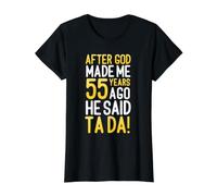 Après Que Dieu m'ait créé il y a 55 Ans, il a Dit Que Ta Da Avait 55e Anniversaire T-Shirt Graphique avec Valeur, Femme, Noir, S