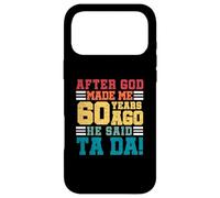 Après Que Dieu m'ait créé il y a 60 Ans, il a Dit « Ta da 60e Anniversaire » Coque pour iPhone 17 Pro Max