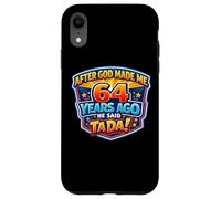 Après Que Dieu m'ait créé il y a 64 Ans, il a Dit Que c'était Le 64e Anniversaire de Tada Coque pour iPhone XR