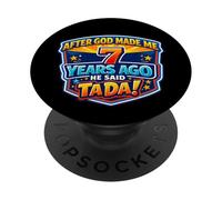 Après Que Dieu m'ait créé il y a 7 Ans, il a Dit Que c'était Amusant pour Le 7e Anniversaire PopSockets PopGrip Adhésif