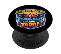 Après Que Dieu m'ait créé il y a 72 Ans, il a Dit Que c'était Le 72e Anniversaire de Tada PopSockets PopGrip Adhésif