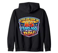 Après Que Dieu m'ait créé il y a 85 Ans, il a Dit Que c'était 85e Anniversaire. Sweat à Capuche