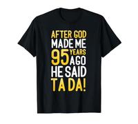 Après Que Dieu m'ait créé il y a 95 Ans, il a Dit Que c'était Ton 95e Anniversaire T-Shirt Graphique avec Valeur, Homme, Noir, S