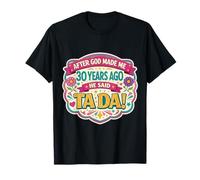 Après Que Dieu m'ait créée il y a 30 Ans, Said Tada a fêté Ses 30 Ans T-Shirt