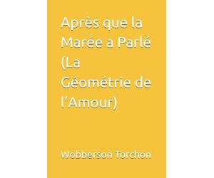 Après que la Marée a Parlé (La Géométrie de l’Amour)