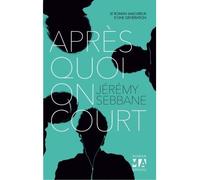 Après quoi on court - Jeremy Sebbane - Du Toucan Eds - broché - Roman