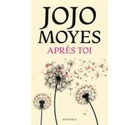 Après toi Jojo Moyes (Auteur), Alix Paupy (Traduction)