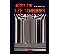 Après toi, les ténèbres - Gus Moreno - Atalante - broché - Roman