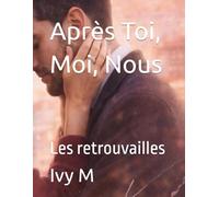 Après Toi, Moi, Nous: Les retrouvailles