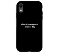 après tout, demain est un autre jour Coque pour iPhone XR