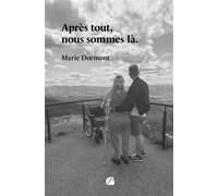 Après tout, nous sommes là. - Marie Dormont - Du Pantheon Eds - broché - Témoignage