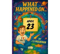 April 23: Amazing stories and brain-teasing puzzles from one unforgettable day in history - perfect for curious minds of all ages.