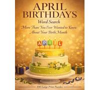 April Birthdays Word Search: More Than You Ever Wanted to Know About Your Birth Month
