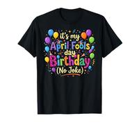 April Fool's Day Birthday Funny Born on April 1st Joke T-Shirt
