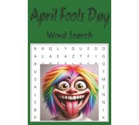 April Fool's Day Word Search Book: Word Search easy to Read Print about April Fool's Day, April Word Activities, funny word games and more | 6x9 ... Gift for Holidays, Vacations, free times