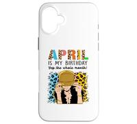 April is My Birthday Yep The Whole Month Birthday Coque pour iPhone 16 Plus