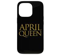 April Queen for Girls Born in The Month of April Coque pour iPhone 13 Pro