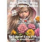 ❤️April Showers Bring May Flowers❤️: Book #140 Of My Jubilee Adult Coloring Book Series Grayscale