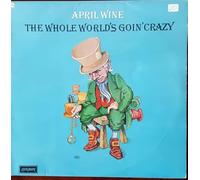 APRIL WINE - The Whole World's Goin' Crazy LP [Import]