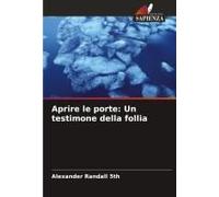Aprire Le Porte: Un Testimone Della Follia