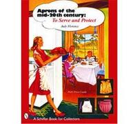 Aprons of the Mid-twentieth Century, Schiffer Book for Collectors Series Judy Florence (Auteur)