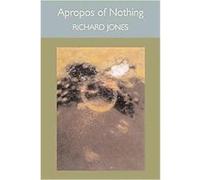 Apropos of Nothing Richard Jones (Auteur)