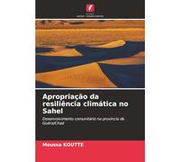 Apropriação da resiliência climática no Sahel: Desenvolvimento comunitário na província de Guéra/Chad
