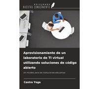 Aprovisionamiento de un laboratorio de TI virtual utilizando soluciones de código abierto: Un modelo para las instituciones educativas