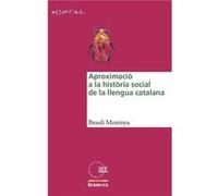 Aproximació A La Història Social De La Llengua Catalana - [Livre en VO] Montoy Abat, Brauli (Auteur)