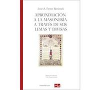 Aproximación A La Masonería A Través De Sus Lemas Y Divisas [Livre en VO] Antonio Ferrer Benimeli, Jose (Auteur)