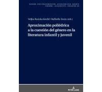 Aproximación Poliédrica A La Cuestión Del Género En La Literatura Infantil Y Juvenil