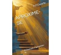 APROXIME-SE: O Chamado a aproximar-se