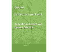 APS 005 De Goos de toveel weet - Komödie in 3 Akten von Helmut Schmidt
