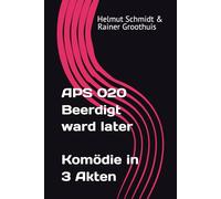 APS 020 Beerdigt ward later - Komödie in 3 Akten