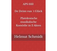 APS 033 - De Dröm vun ´t Glück - Plattdeutsche musikalische Komödie in 2 Akten
