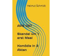 APS 057 Skandal üm ´t erst Maal Komödie in 3 Akten