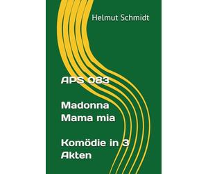 APS 083 Madonna Mama mia - Komödie in 3 Akten
